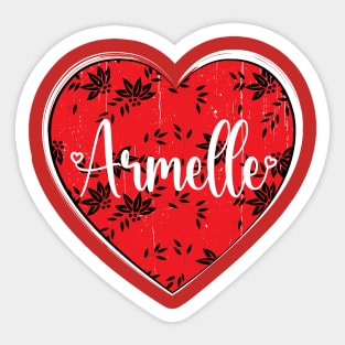 I Love Armelle First Name I Heart Armelle Sticker